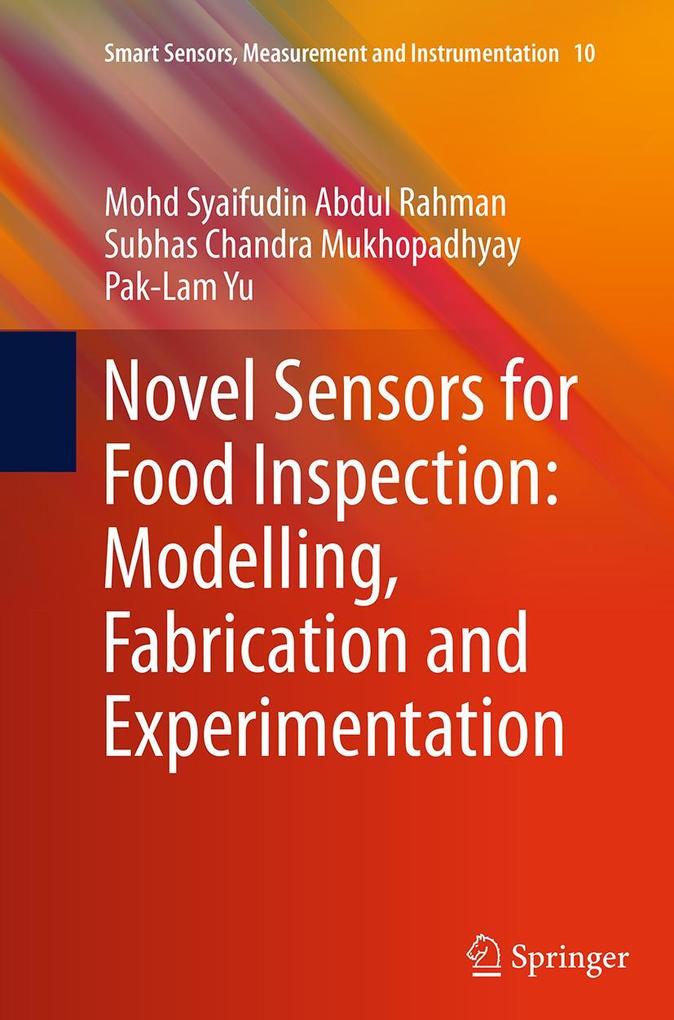 Novel Sensors for Food Inspection: Modelling Fabrication and Experimentation