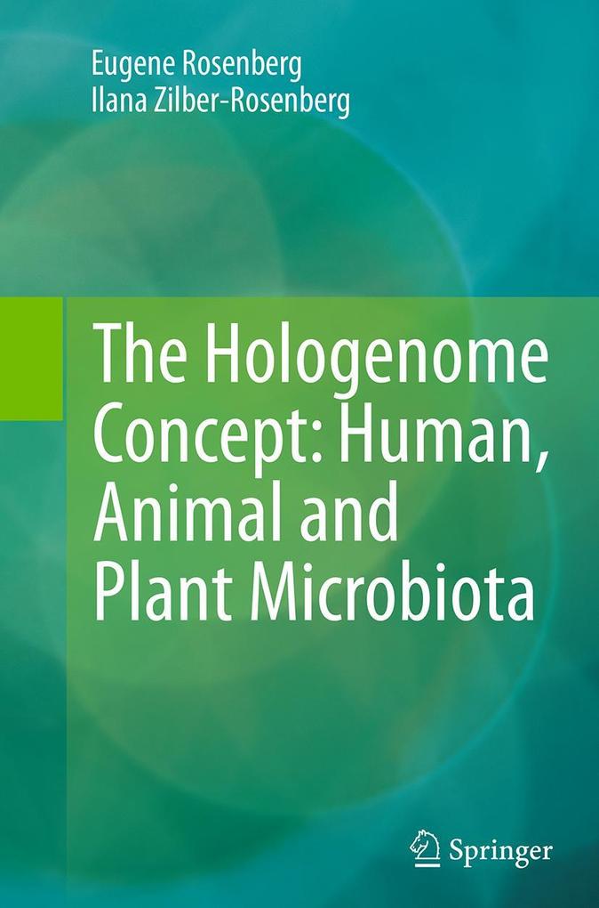 The Hologenome Concept: Human Animal and Plant Microbiota