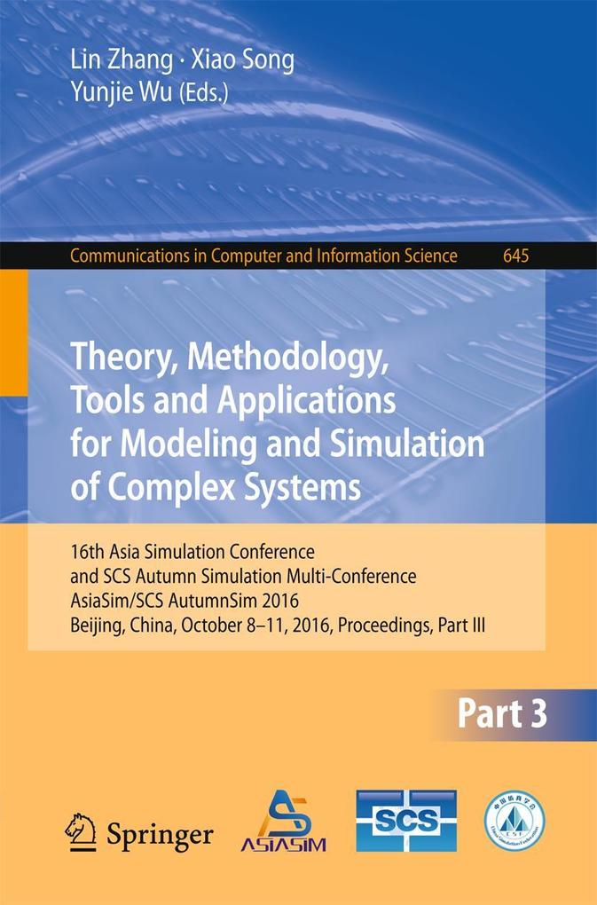 Theory Methodology Tools and Applications for Modeling and Simulation of Complex Systems