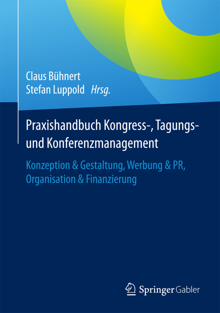 Praxishandbuch Kongress- Tagungs- und Konferenzmanagement