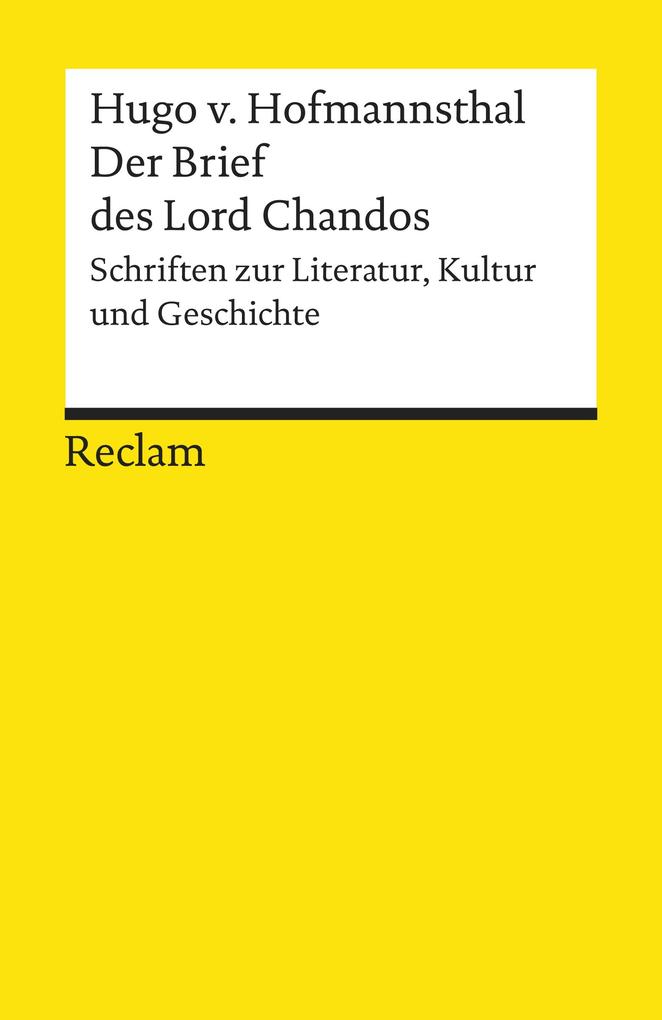 Der Brief des Lord Chandos. Schriften zur Literatur Kultur und Geschichte