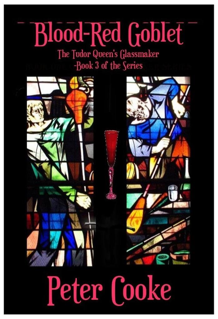 Blood-Red Goblet (The Tudor Queen‘s Glassmaker Series #4)