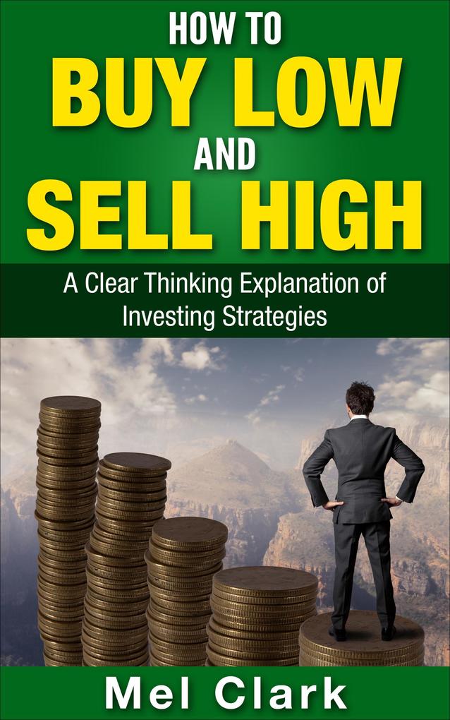 How to Buy Low and Sell High (Thinking About Investing #2)