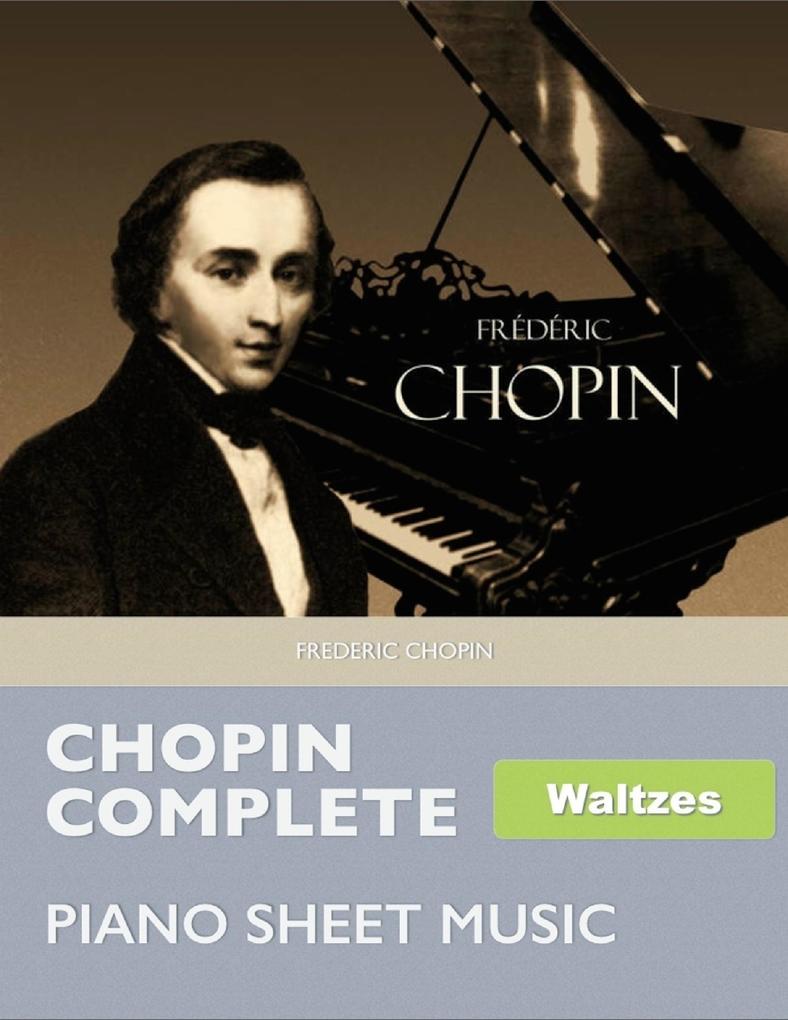 Chopin Complete Waltzes - Piano Sheet Music