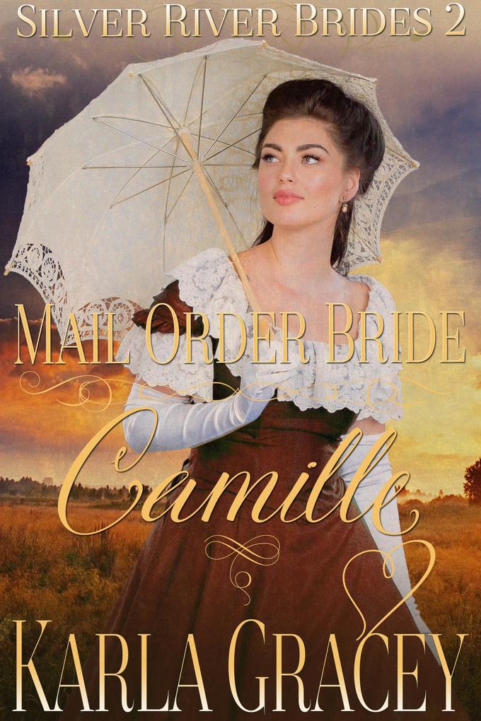 Mail Order Bride Camille (Silver River Brides #2)
