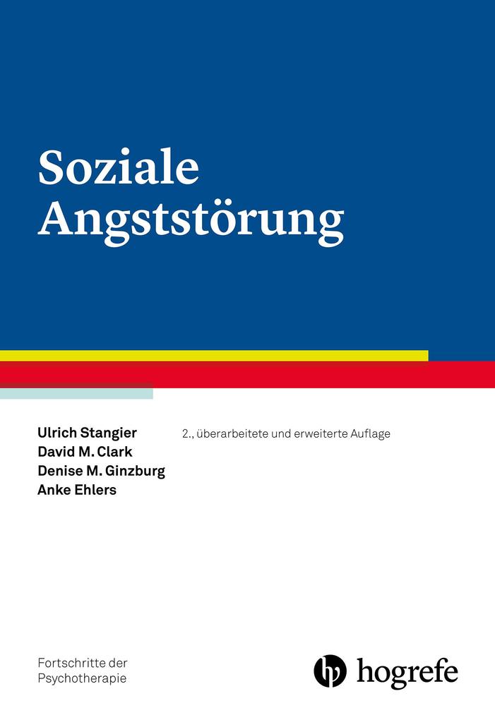 Soziale Angststörung - Ulrich Stangier/ David M. Clark/ Denise M. Ginzburg/ Anke Ehlers