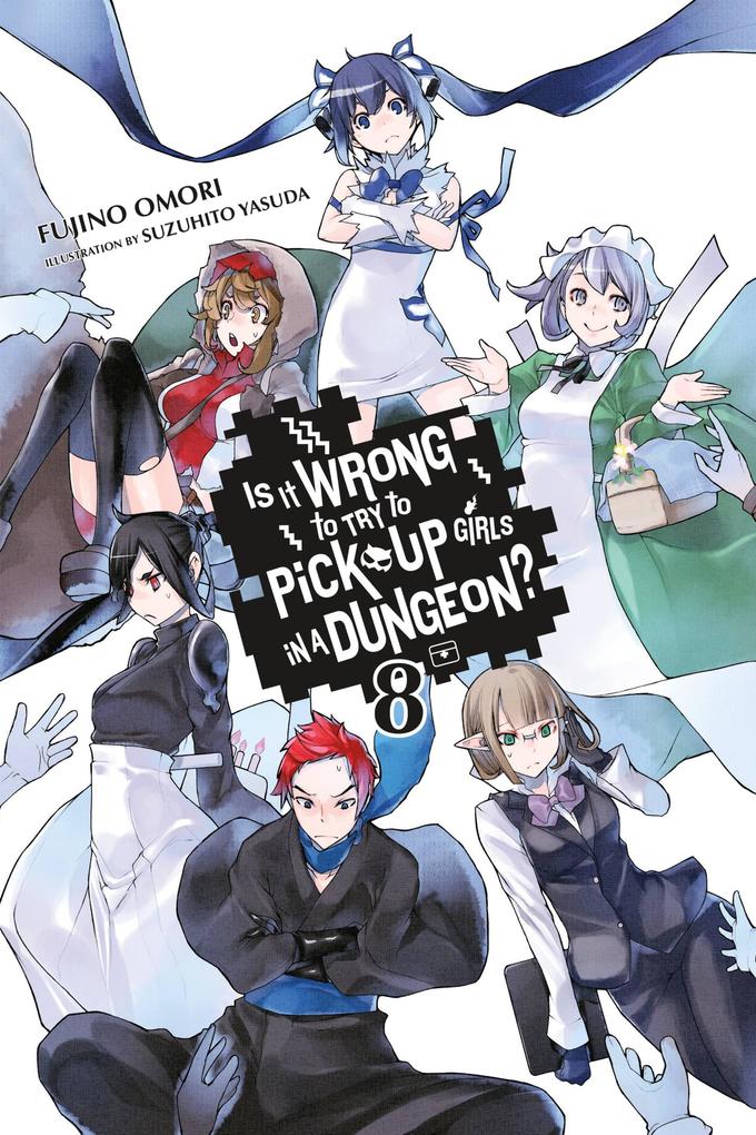 Is It Wrong to Try to Pick Up Girls in a Dungeon? Vol. 8 (Light Novel)