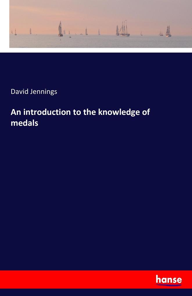An introduction to the knowledge of medals