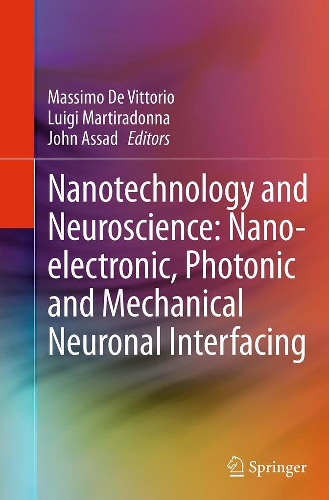 Nanotechnology and Neuroscience: Nano-electronic Photonic and Mechanical Neuronal Interfacing
