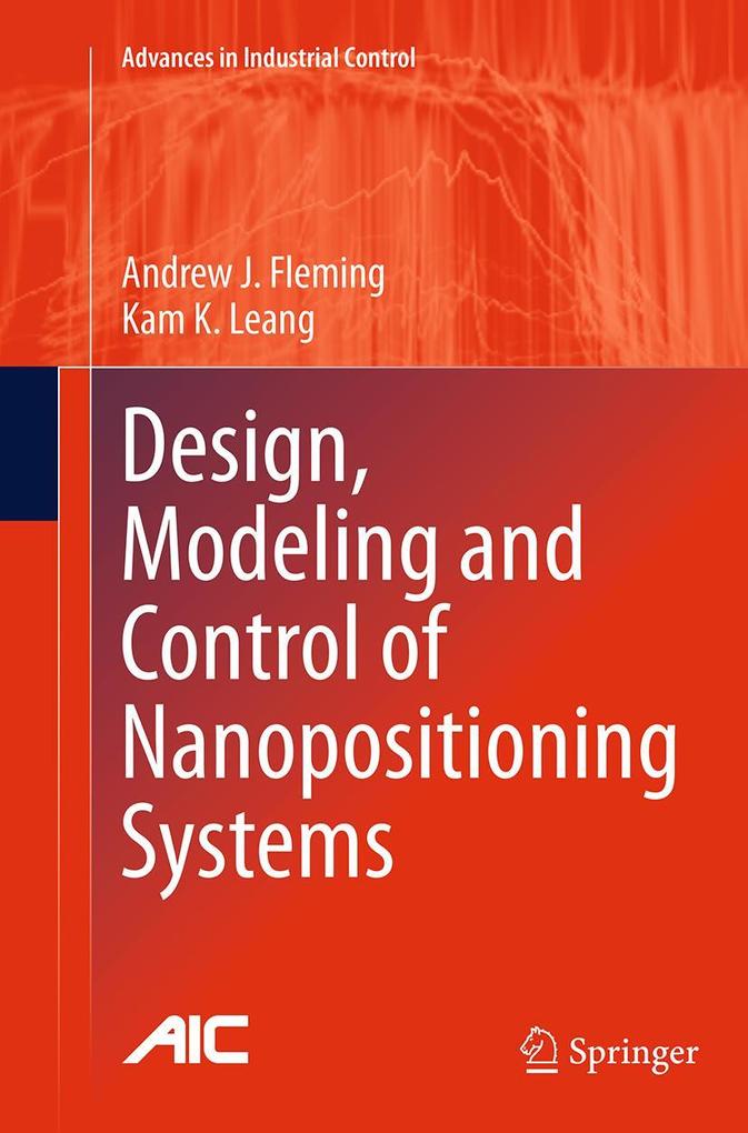 Design Modeling and Control of Nanopositioning Systems
