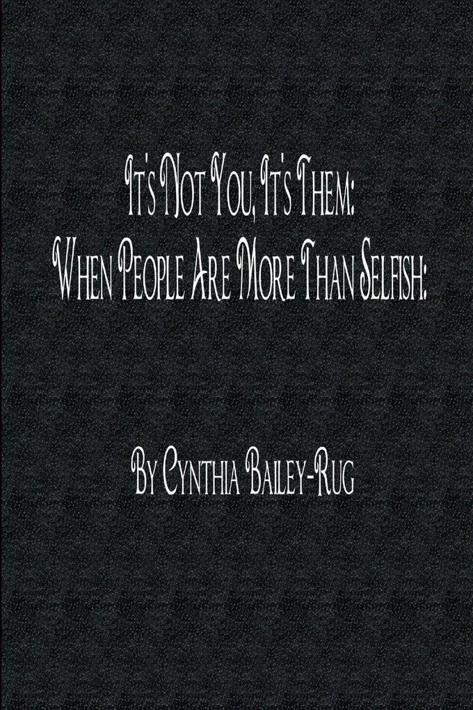It's Not You It's Them