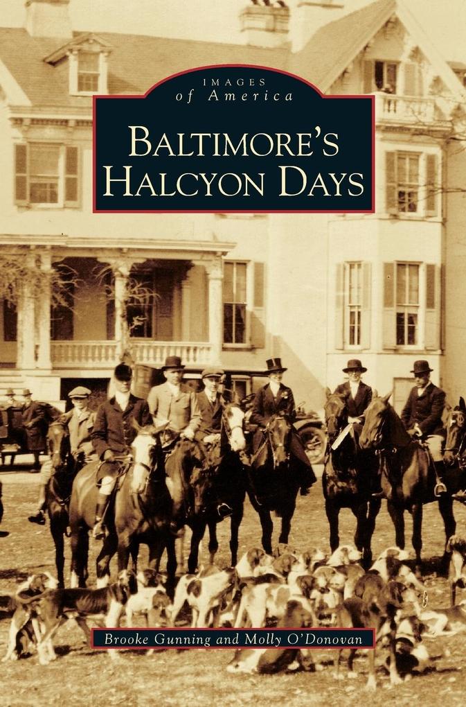 Baltimore‘s Halcyon Days