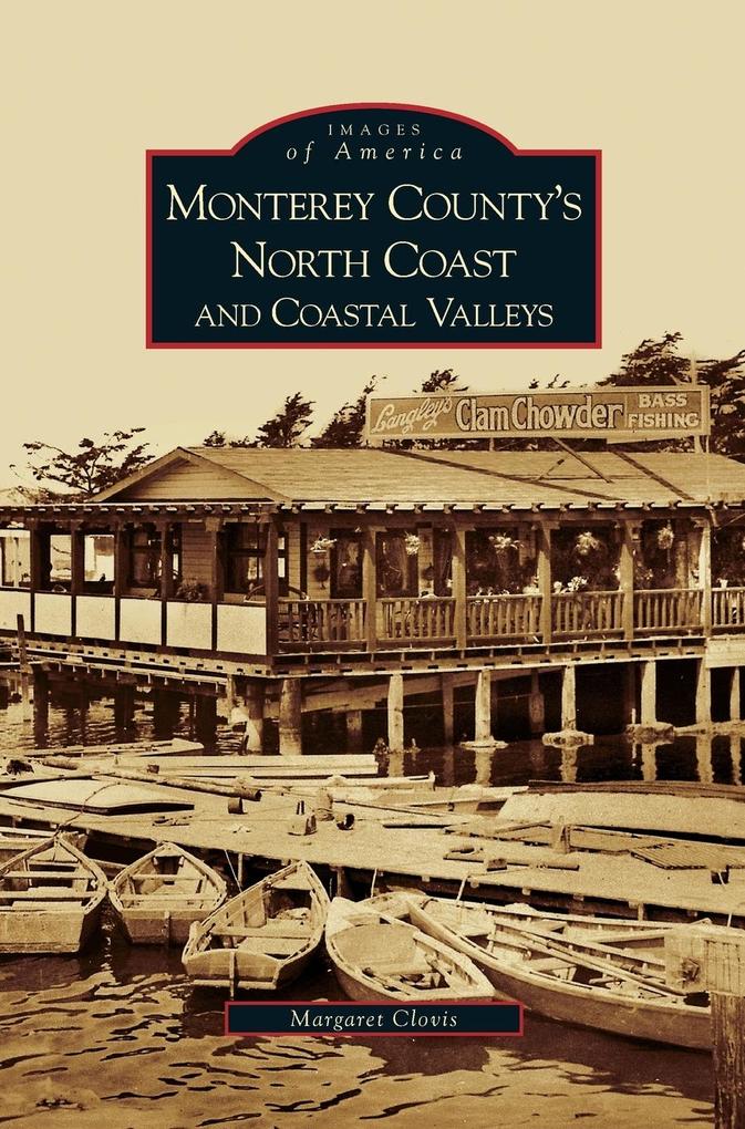 Monterey County‘s North Coast and Coastal Valleys