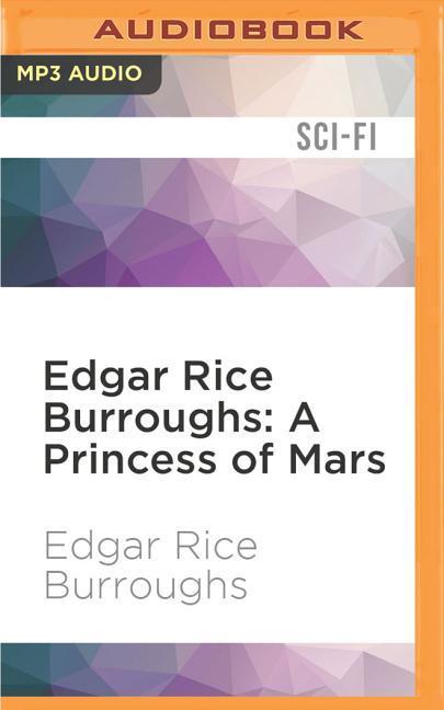 Edgar Rice Burroughs: A Princess of Mars - Edgar Rice Burroughs