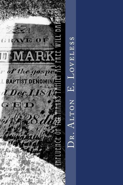 The Influence of the Marks Family as Free Will Baptists