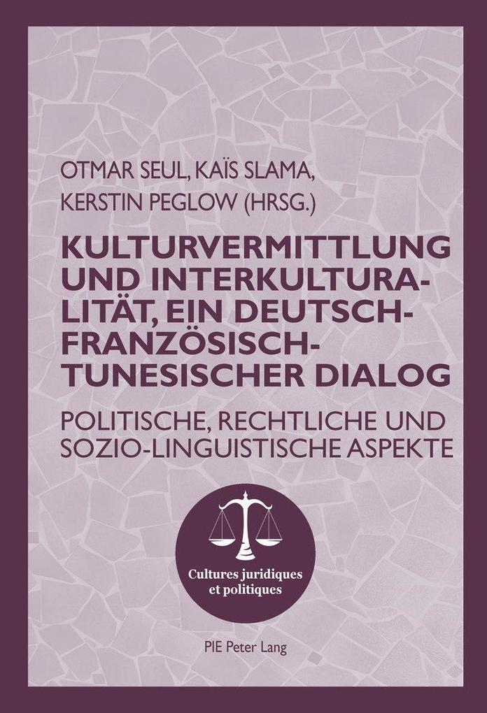 Kulturvermittlung und Interkulturalität ein Deutsch-Französisch-Tunesischer Dialog