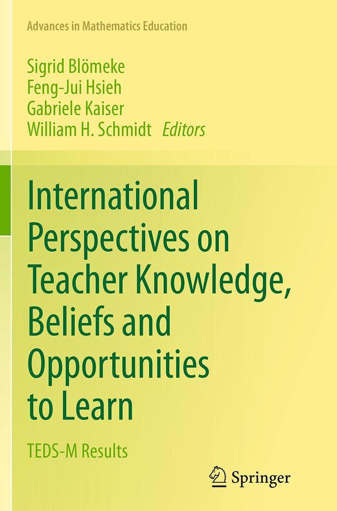 International Perspectives on Teacher Knowledge Beliefs and Opportunities to Learn