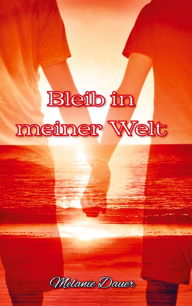 Bleib in meiner Welt