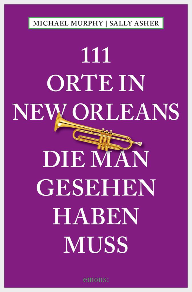 111 Orte in New Orleans die man gesehen haben muss