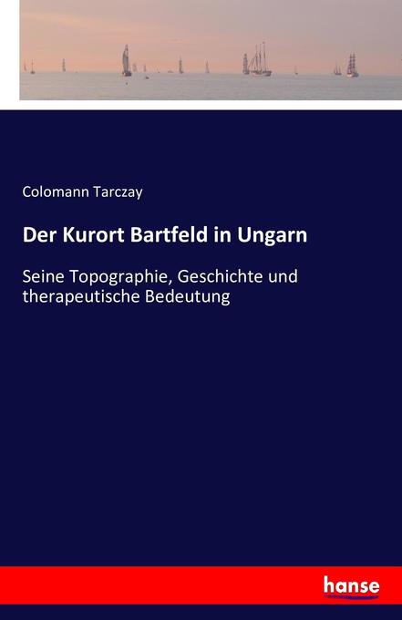 Der Kurort Bartfeld in Ungarn