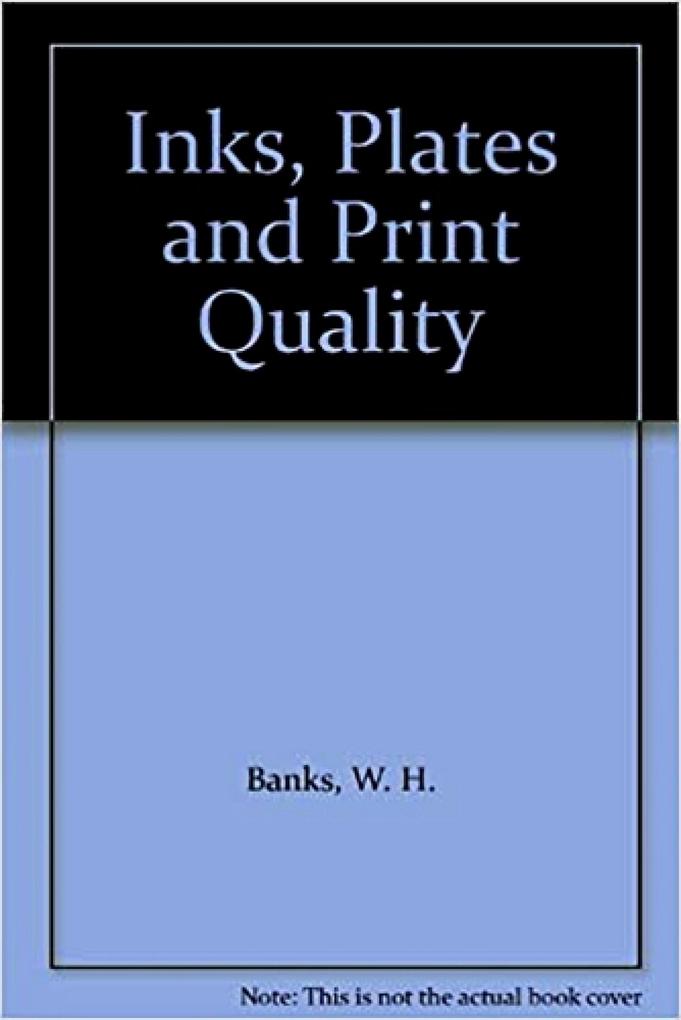 Inks Plates and Print Quality