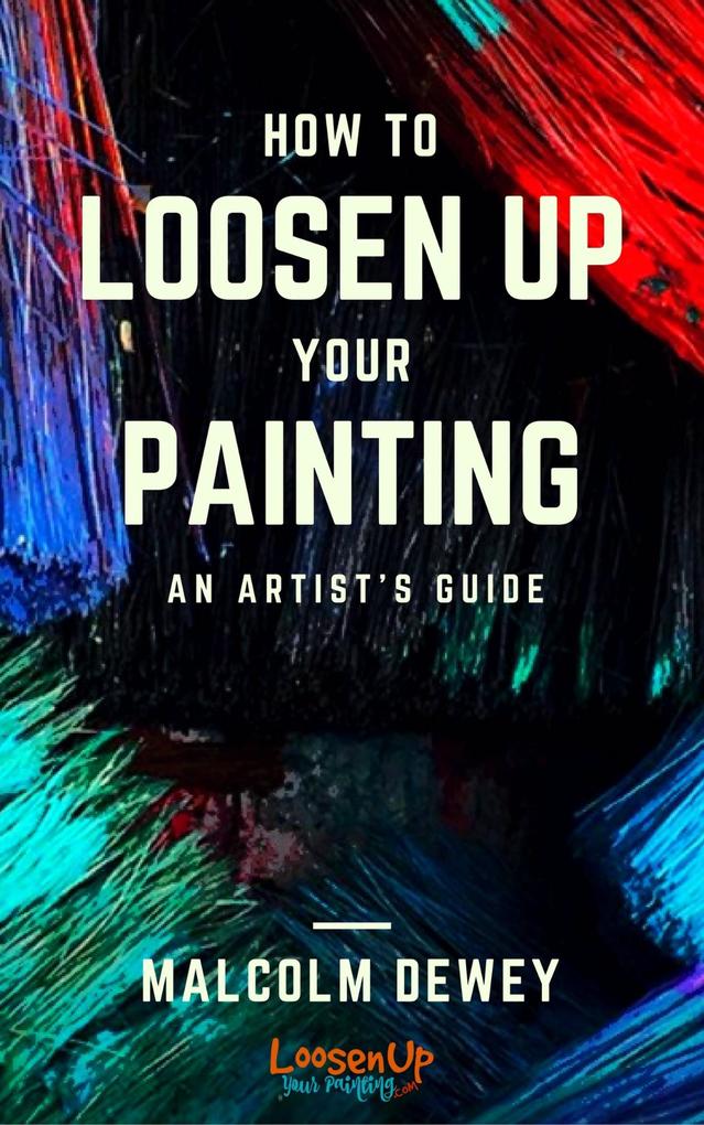 How to Loosen Up Your Painting