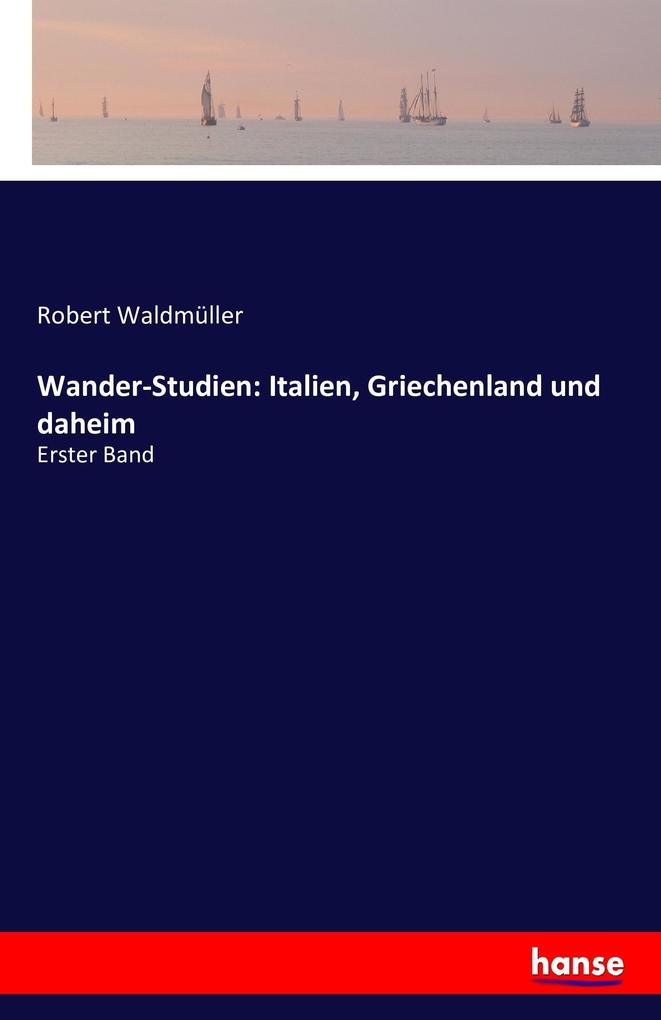 Wander-Studien: Italien Griechenland und daheim