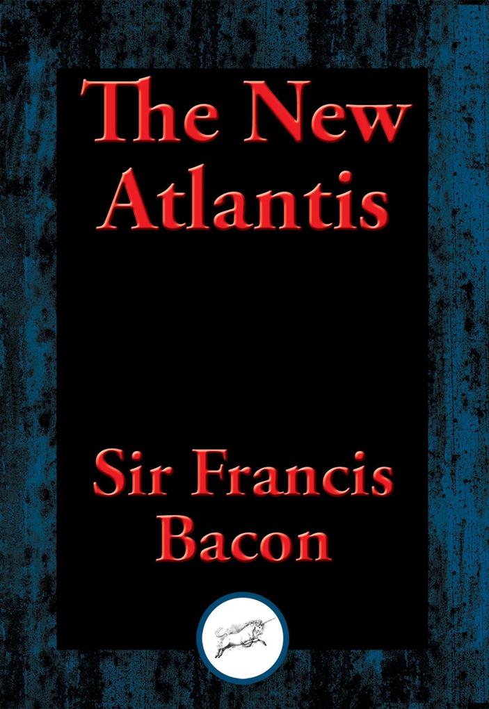 The New Atlantis - Sir Francis Bacon