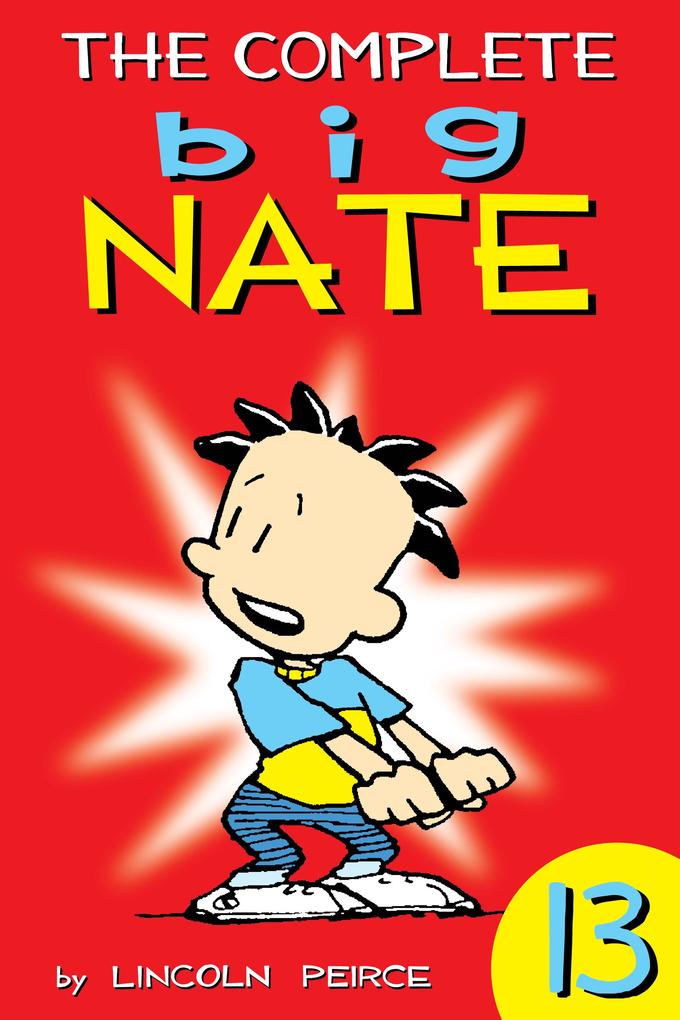 The Complete Big Nate: #13