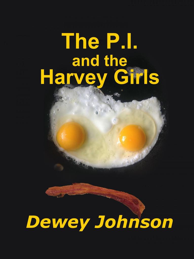 The P.I. and the Harvey Girls
