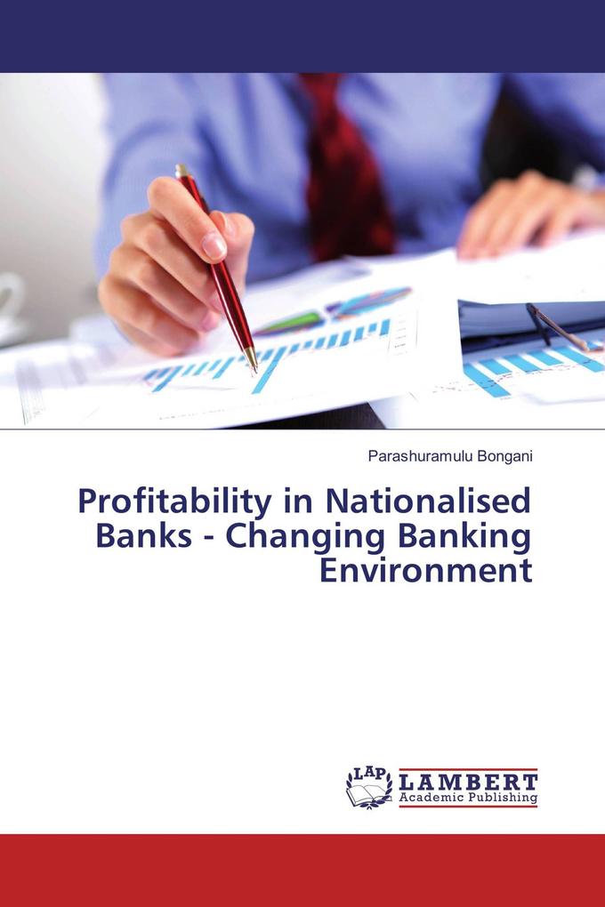Profitability in Nationalised Banks - Changing Banking Environment