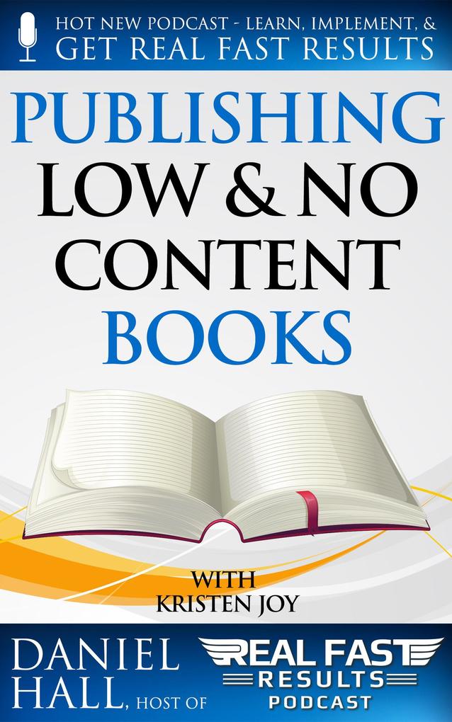 Publishing Low & No Content Books (Real Fast Results #4)