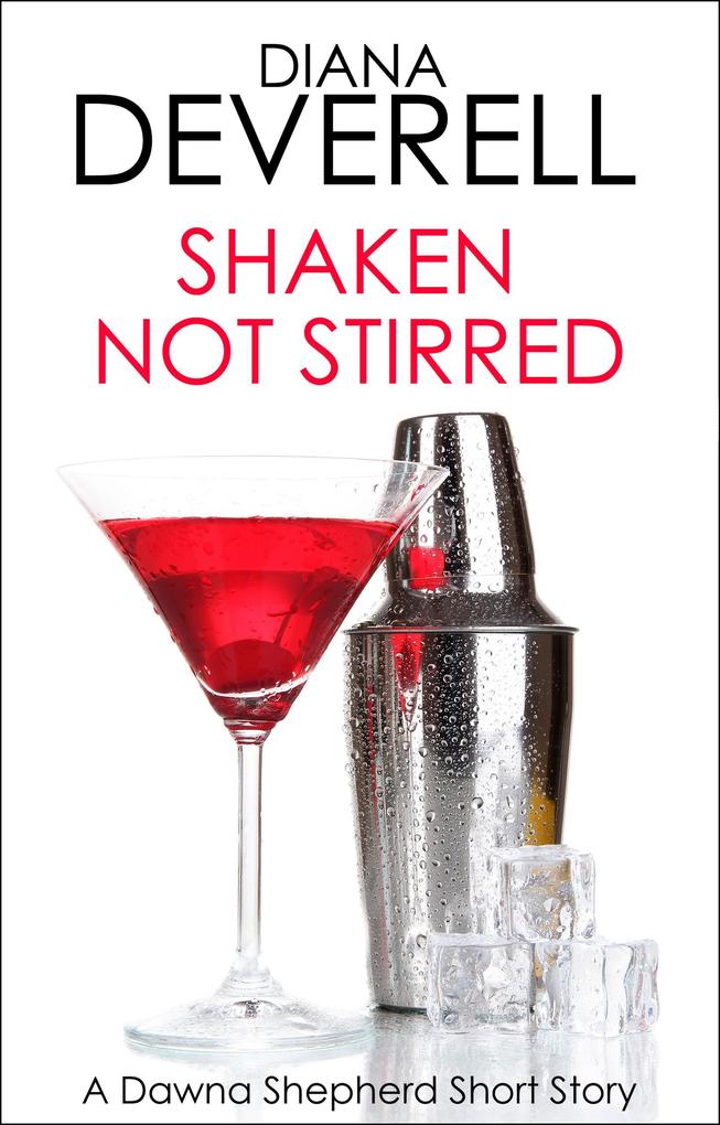 Shaken Not Stirred: A Dawna Shepherd Short Story (FBI Special Agent Dawna Shepherd Mysteries #4)