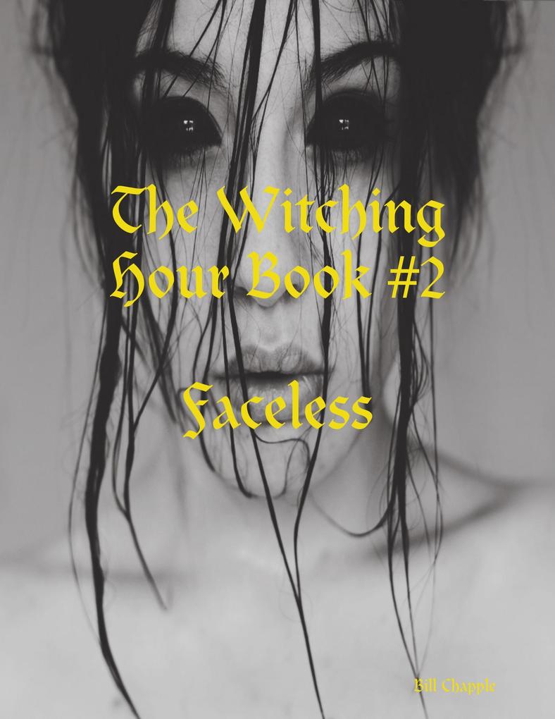 The Witching Hour Book #2 Faceless
