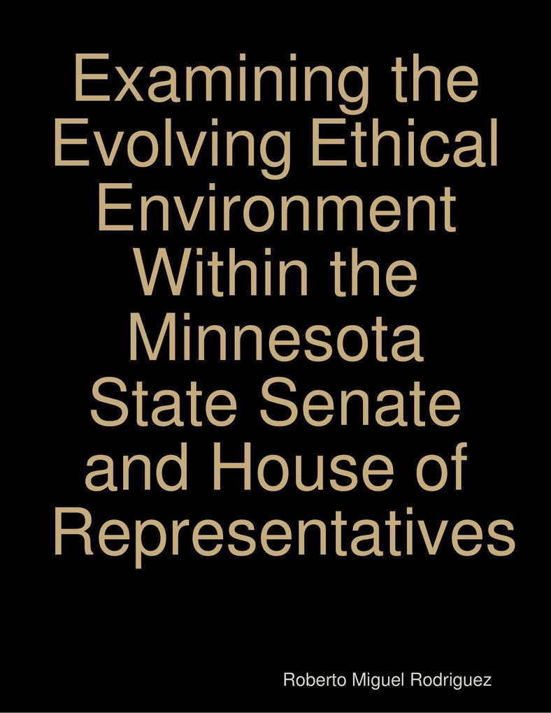 Examining the Evolving Ethical Environment Within the Minnesota State Senate and House of Representatives