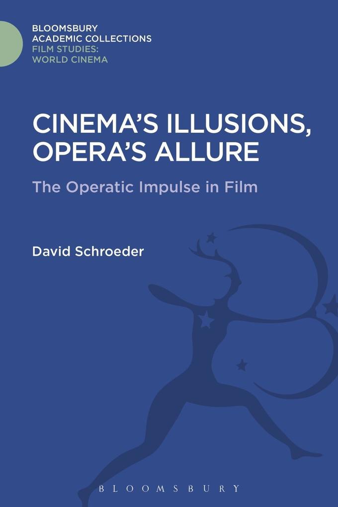 Cinema‘s Illusions Opera‘s Allure