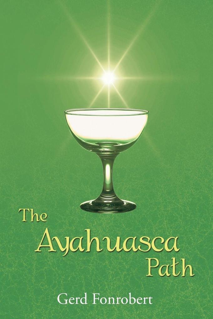 The Ayahuasca Path