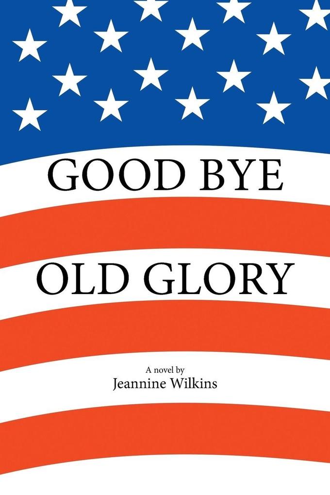 Good Bye Old Glory