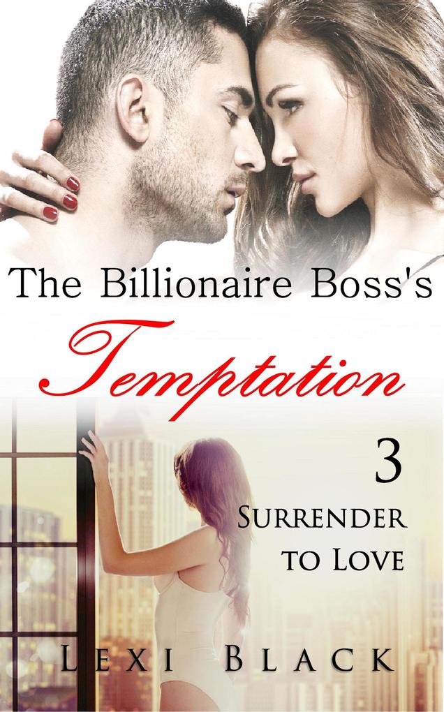 The Billionaire Boss‘s Temptation 3: Surrender to Love
