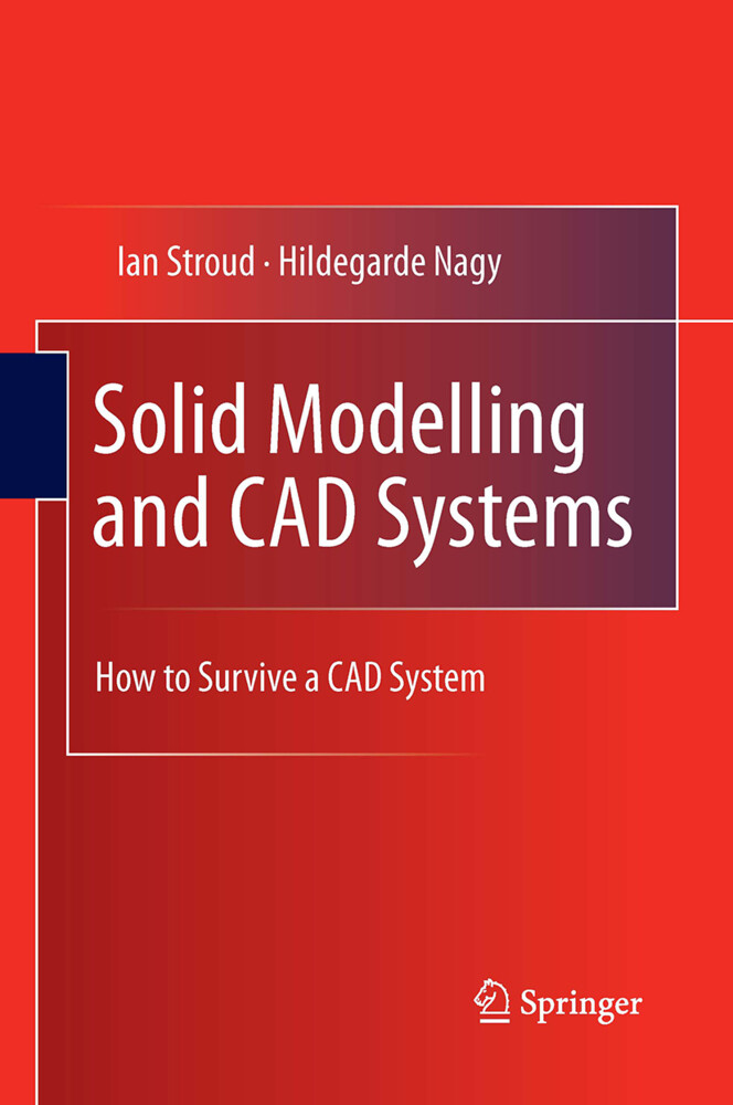 Solid Modelling and CAD Systems - Ian Stroud/ Hildegarde Nagy