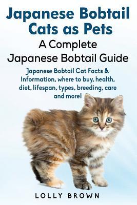 Japanese Bobtail Cats as Pets: Japanese Bobtail Cat Facts & Information where to buy health diet lifespan types breeding care and more! A Comp