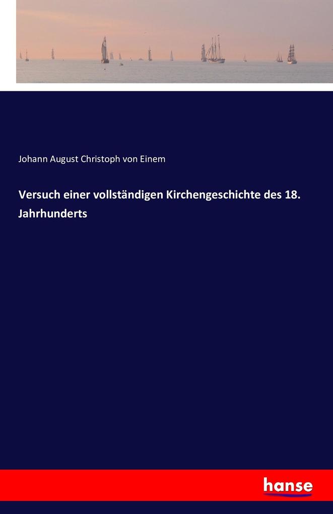 Versuch einer vollständigen Kirchengeschichte des 18. Jahrhunderts