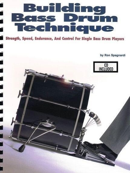 Building Bass Drum Technique: Strength Speed Endurance and Control for Single Bass Drum Players [With CD (Audio)]