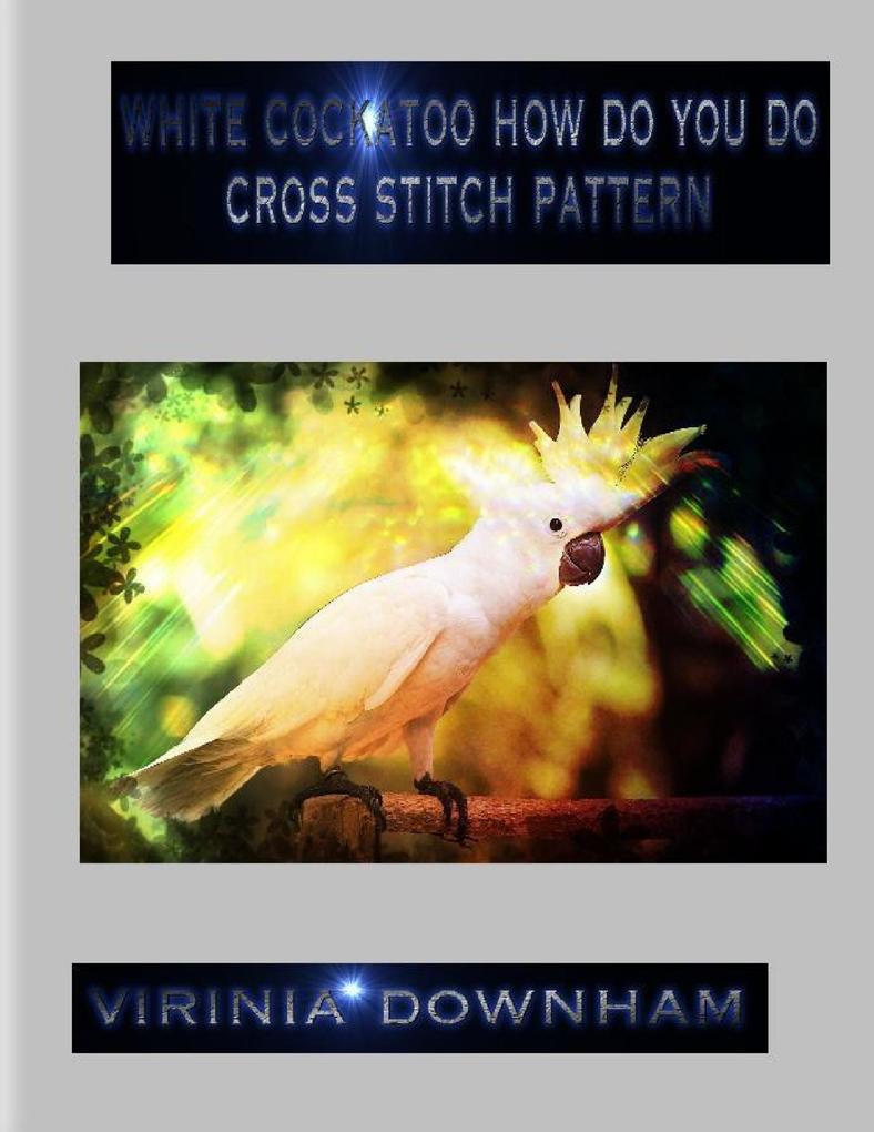 White Cockatoo How Do You Do Cross Stitch Pattern