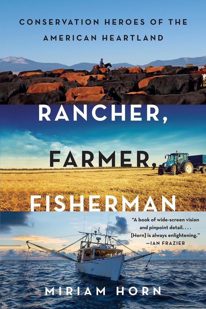 Rancher Farmer Fisherman: Conservation Heroes of the American Heartland