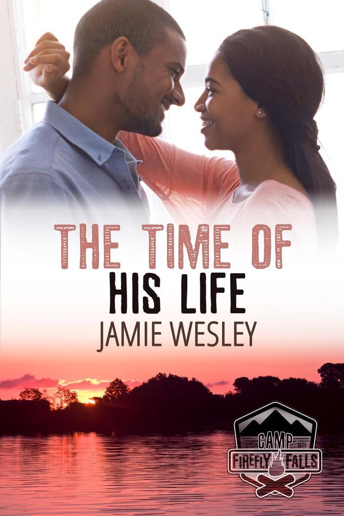 The Time of His Life (Camp Firefly Falls #5)