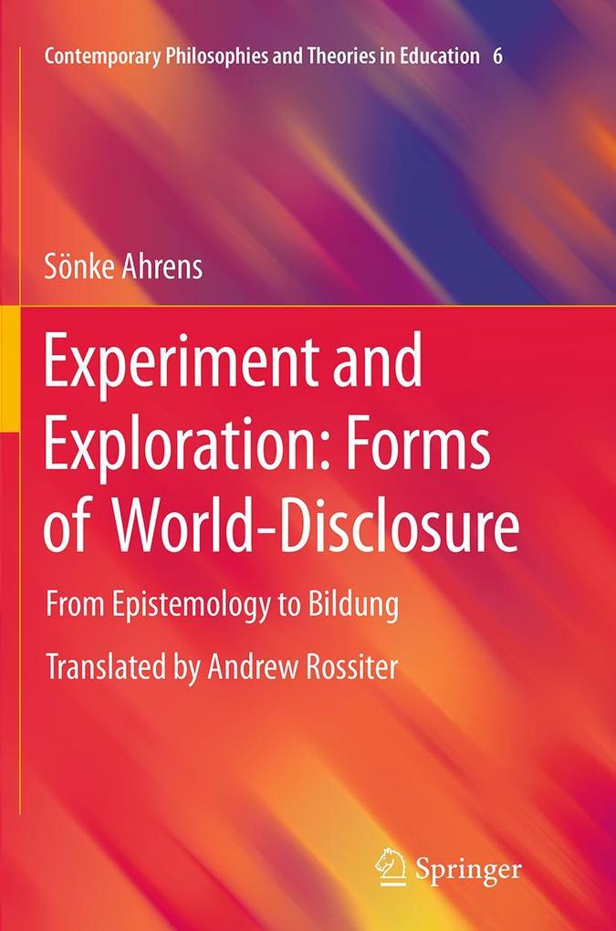 Experiment and Exploration: Forms of World-Disclosure