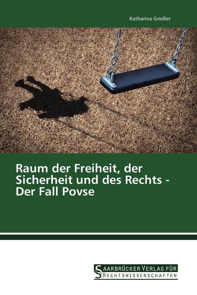 Raum der Freiheit der Sicherheit und des Rechts - Der Fall Povse