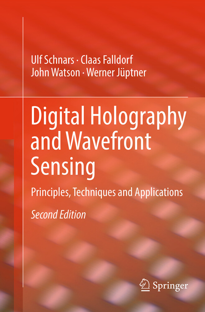 Digital Holography and Wavefront Sensing - Claas Falldorf/ Werner Jüptner/ Ulf Schnars/ John Watson