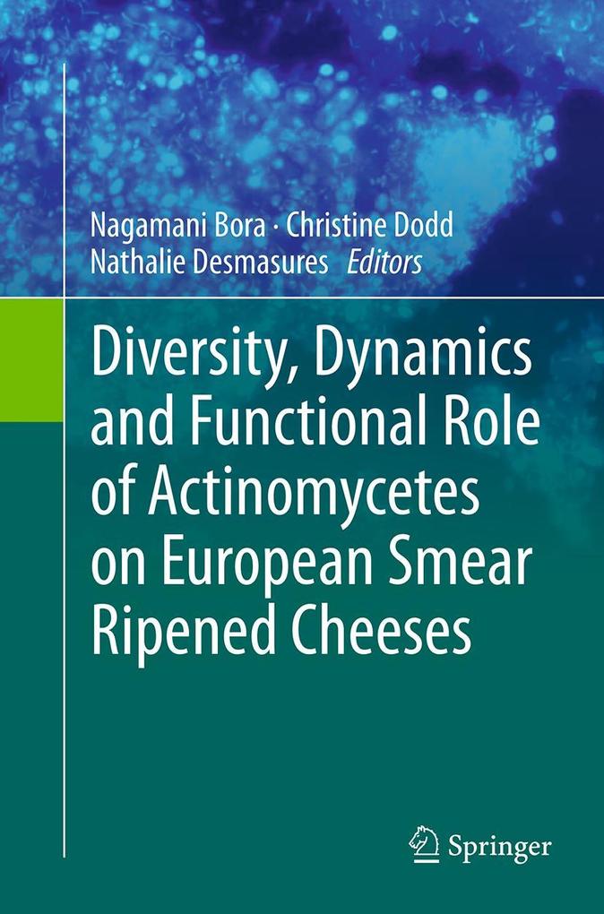 Diversity Dynamics and Functional Role of Actinomycetes on European Smear Ripened Cheeses